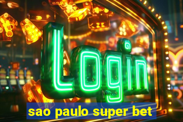 sao paulo super bet